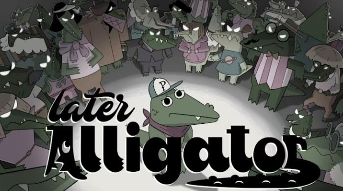 迟到的鳄鱼 Later Alligator_0